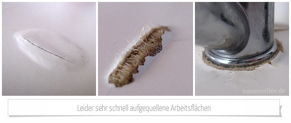 Leider quoll die Arbeitsfläche bei jedem kleinen Kratzer recht schnell auf
